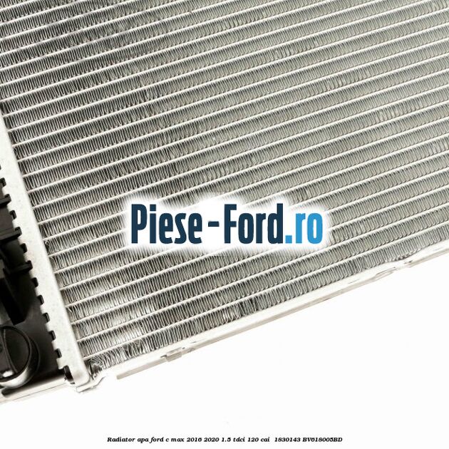 Radiator apa Ford C-Max 2016-2020 1.5 TDCi 120 cai  #019486B30F