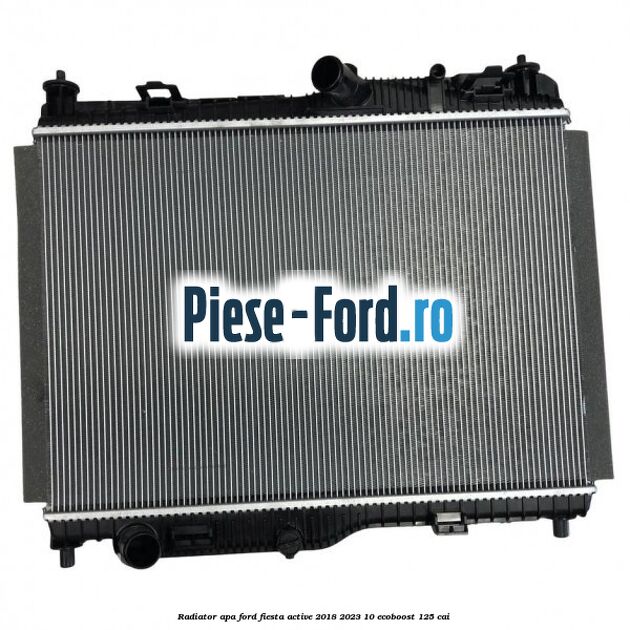 Radiator apa Ford Fiesta Active 2018-2023 1.0 EcoBoost 125 cai 