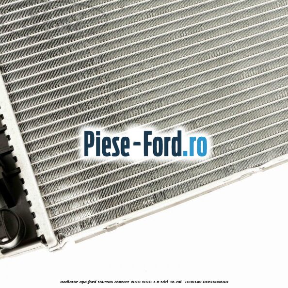 Radiator apa Ford Tourneo Connect 2013-2018 1.6 TDCi 75 cai  #D0B84FBCAA