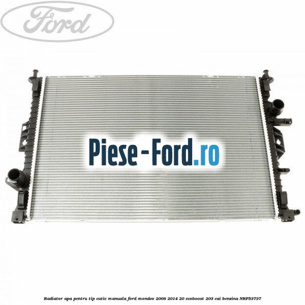 Radiator apa pentru tip cutie manuala Ford Mondeo 2008-2014 2.0 EcoBoost 203 cai #A9891ADA7D Radiator apa pentru tip cutie manuala Ford Mondeo 2008-2014 2.0 EcoBoost 203 cai #A9891ADA7D