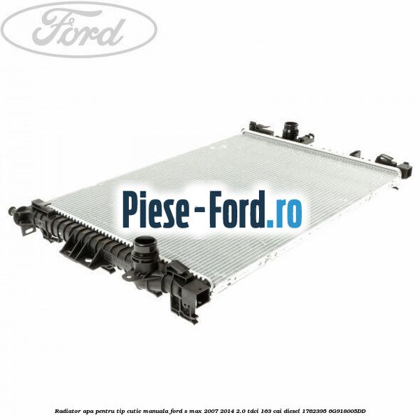 Radiator apa pentru tip cutie manuala Ford S-Max 2007-2014 2.0 TDCi 163 cai diesel