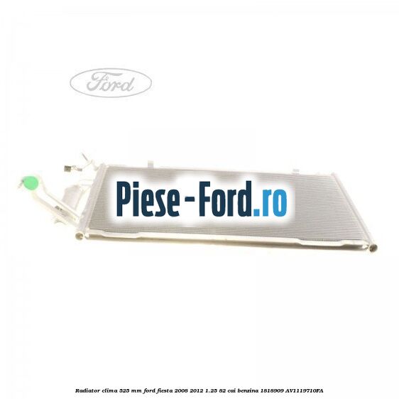Radiator clima Ford Fiesta 2008-2012 1.25 82 cai benzina