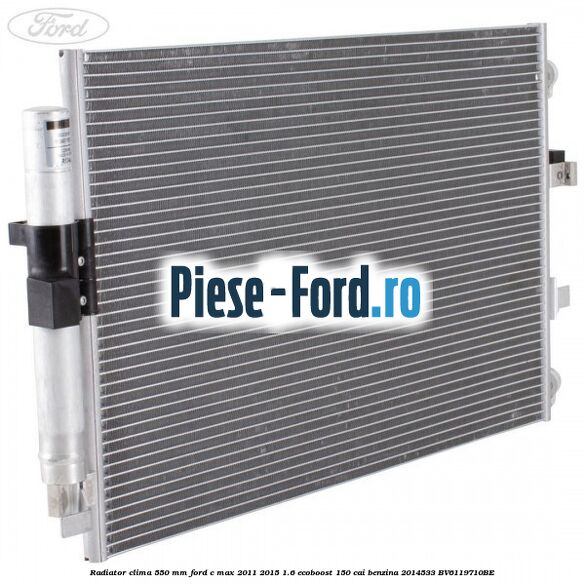 Radiator clima 550 mm Ford C-Max 2011-2015 1.6 EcoBoost 150 cai benzina #8123CA2289