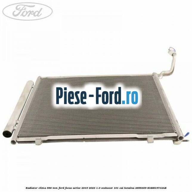 Radiator clima 590 mm Ford Focus Active 2019-2023 1.0 EcoBoost 101 cai benzina #E5B0A73B8A