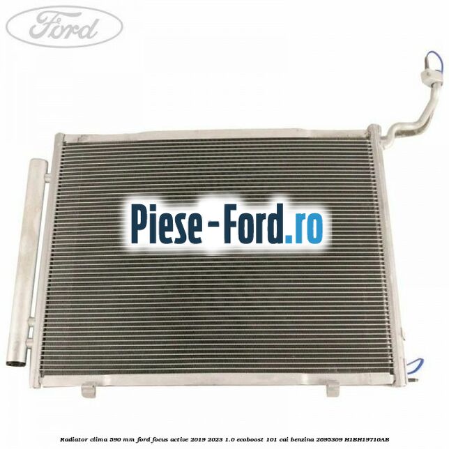 Radiator clima 590 mm Ford Focus Active 2019-2023 1.0 EcoBoost 101 cai benzina #E5B0A73B8A