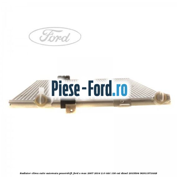 Radiator clima cutie automata Powershift Ford S-Max 2007-2014 2.0 TDCi 130 cai #5E50E65DCD Radiator clima cutie automata Powershift Ford S-Max 2007-2014 2.0 TDCi 130 cai diesel #5E50E65DCD