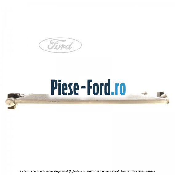 Radiator clima cutie automata Powershift Ford S-Max 2007-2014 2.0 TDCi 130 cai #5E50E65DCD Radiator clima cutie automata Powershift Ford S-Max 2007-2014 2.0 TDCi 130 cai diesel #5E50E65DCD
