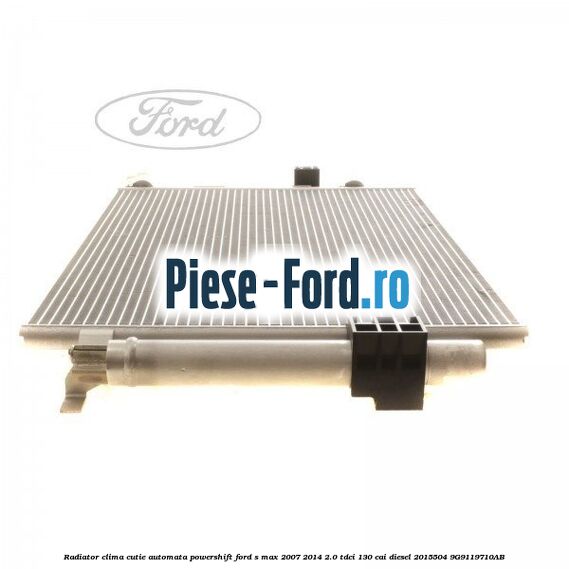 Radiator clima cutie automata Powershift Ford S-Max 2007-2014 2.0 TDCi 130 cai #5E50E65DCD Radiator clima cutie automata Powershift Ford S-Max 2007-2014 2.0 TDCi 130 cai diesel #5E50E65DCD