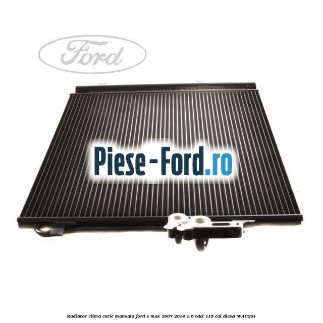 Radiator clima cutie manuala Ford S-Max 2007-2014 1.6 TDCi 115 cai