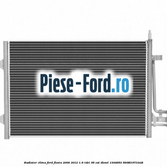 Radiator clima Ford Fiesta 2008-2012 1.6 TDCi 95 cai diesel