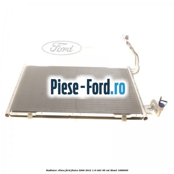 Radiator clima Ford Fiesta 2008-2012 1.6 TDCi 95 cai