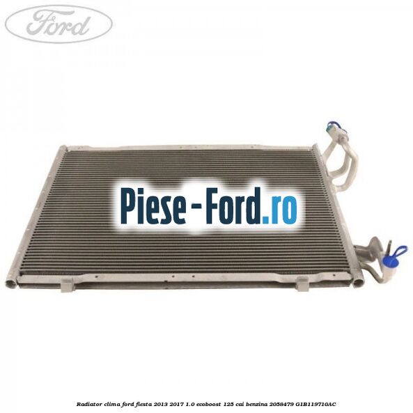Radiator clima Ford Fiesta 2013-2017 1.0 EcoBoost 125 cai benzina
