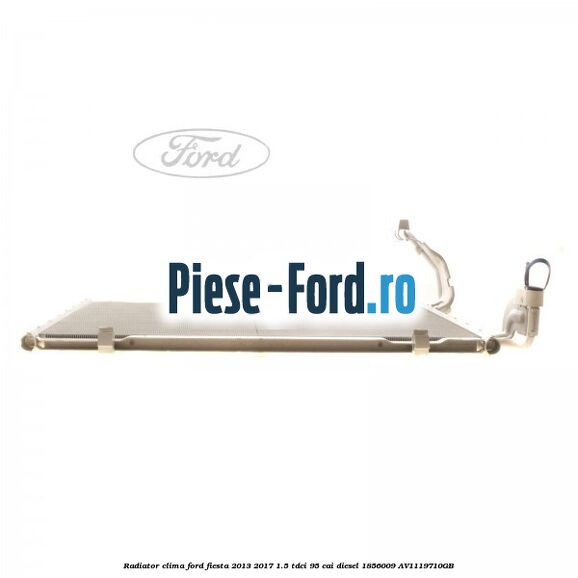 Radiator clima Ford Fiesta 2013-2017 1.5 TDCi 95 cai diesel