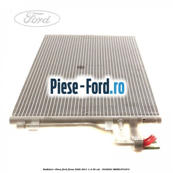 Radiator clima Ford Focus 2008-2011 1.4 80 cai  #818728E4E9