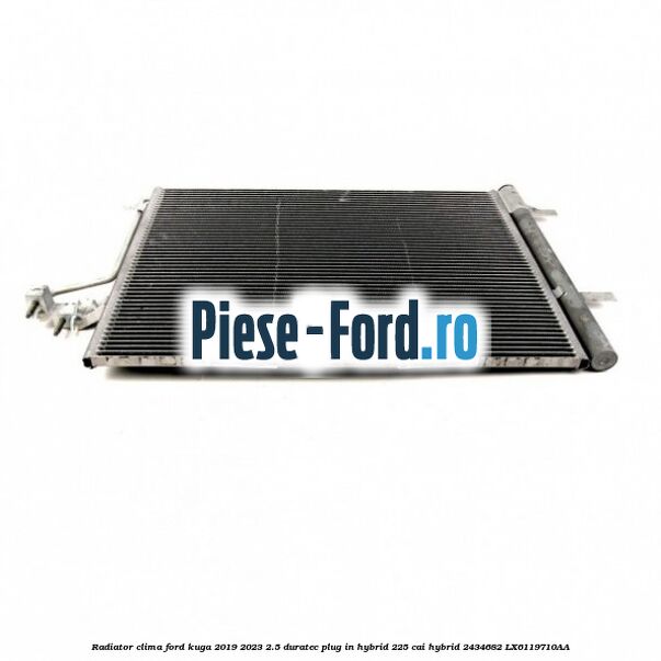 Radiator clima Ford Kuga 2019-2023 2.5 Duratec Plug-in