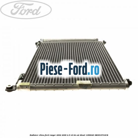 Radiator clima Ford Ranger 2002-2006 2.5 TD 84 cai diesel