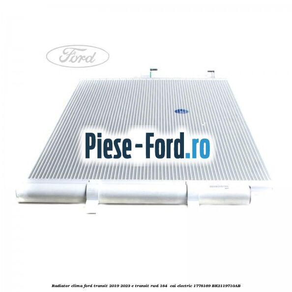 Radiator clima Ford Transit 2019-2023 E-TRANSIT RWD 184  cai electric #CA87A4D1AF