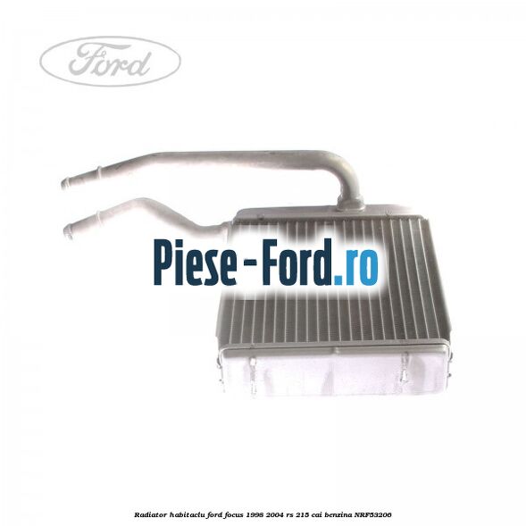 Radiator habitaclu Ford Focus 1998-2004 RS 215 cai #3292B02C1B