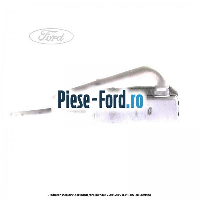 Radiator incalzire habitaclu Ford Mondeo 1996-2000 2.0 i 131 cai benzina