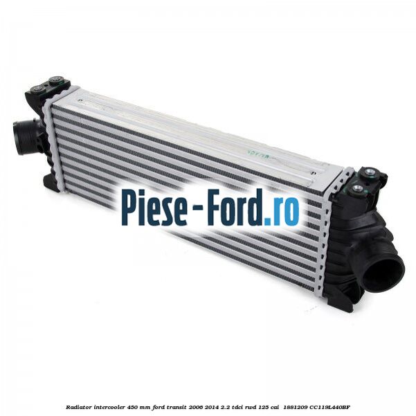 Radiator intercooler 450 mm Ford Transit 2006-2014 2.2 TDCi RWD 125 cai  #4F1AECA02E