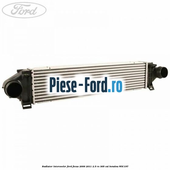 Radiator intercooler Ford Focus 2008-2011 2.5 RS 305 cai