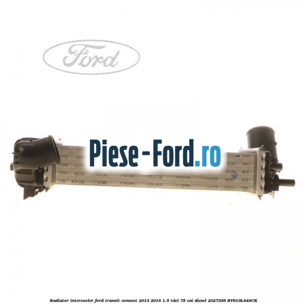 Radiator intercooler Ford Transit Connect 2013-2018 1.5 TDCi 75 cai #4BE28F224E Radiator intercooler Ford Transit Connect 2013-2018 1.5 TDCi 75 cai diesel #4BE28F224E