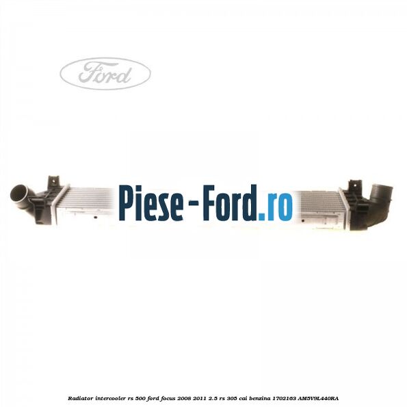 Radiator intercooler Ford Focus 2008-2011 2.5 RS 305 cai benzina
