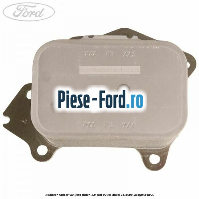 Radiator racitor ulei Ford Fusion 1.6 TDCi 90 cai diesel