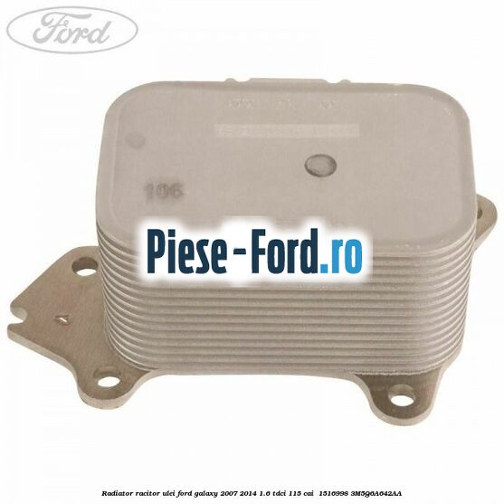 Radiator racitor ulei Ford Galaxy 2007-2014 1.6 TDCi 115 cai  #2EECF2BF9E