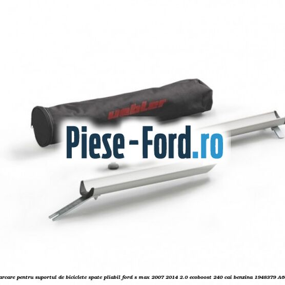 Rampa de incarcare pentru suportul de biciclete spate, pliabil Ford S-Max 2007-2014 2.0 EcoBoost 240 cai benzina