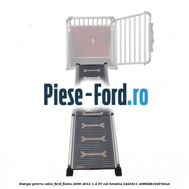 Rampa pentru caine Ford Fiesta 2008-2012 1.4 97 cai benzina #00814E5785