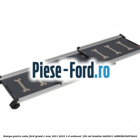 Rampa de incarcare pentru suportul de biciclete spate, rigid Ford Grand C-Max 2011-2015 1.6 EcoBoost 150 cai benzina