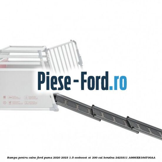 Rampa pentru caine Ford Puma 2020-2023 1.5 EcoBoost ST 200 cai benzina #54F503227F