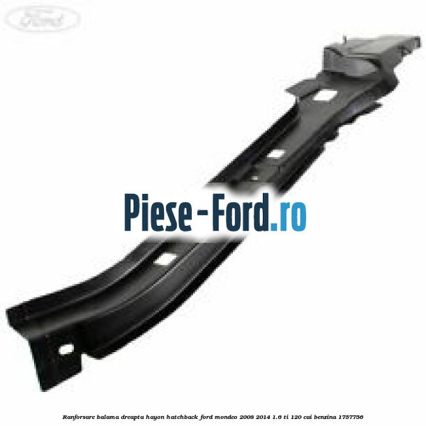 Ranforsare balama dreapta hayon hatchback Ford Mondeo 2008-2014 1.6 Ti 120 cai benzina #407DE2C8F2
