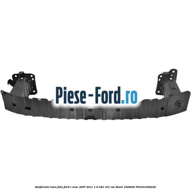 Ranforsare bara fata Ford C-Max 2007-2011 1.6 TDCi 101 cai diesel #82F3D042D9