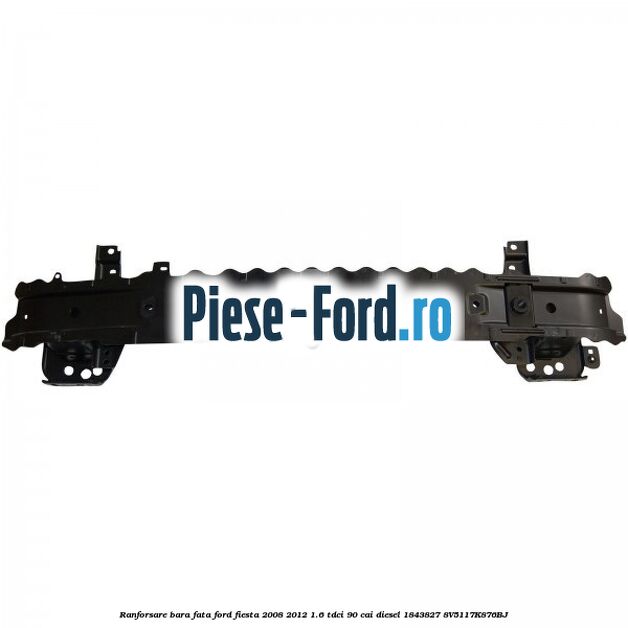 Ranforsare bara fata Ford Fiesta 2008-2012 1.6 TDCi 90 cai diesel #F7DCD9D951