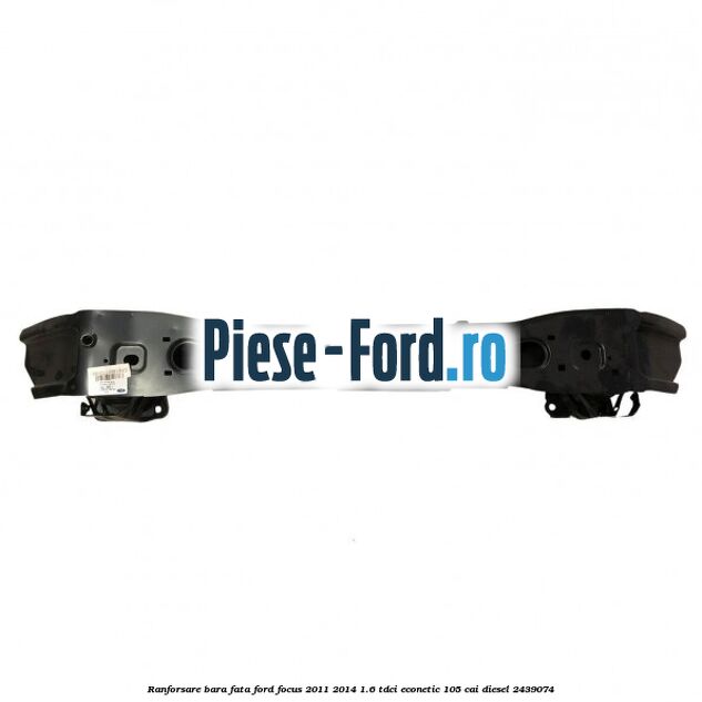 Ranforsare bara fata Ford Focus 2011-2014 1.6 TDCi ECOnetic 105 cai diesel #F5FF9A6E76