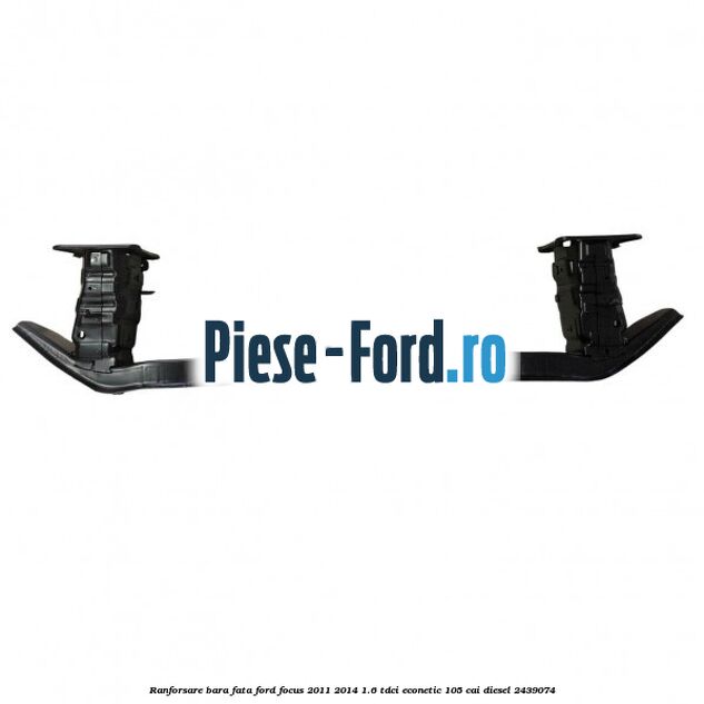 Ranforsare bara fata Ford Focus 2011-2014 1.6 TDCi ECOnetic 105 cai diesel #F5FF9A6E76
