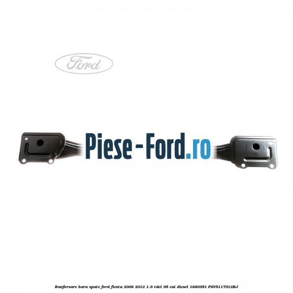 Ranforsare bara spate Ford Fiesta 2008-2012 1.6 TDCi 95 cai diesel #7B2959DA78
