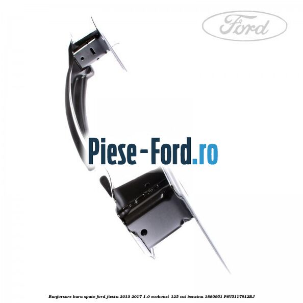 Ranforsare bara spate Ford Fiesta 2013-2017 1.0 EcoBoost 125 cai benzina