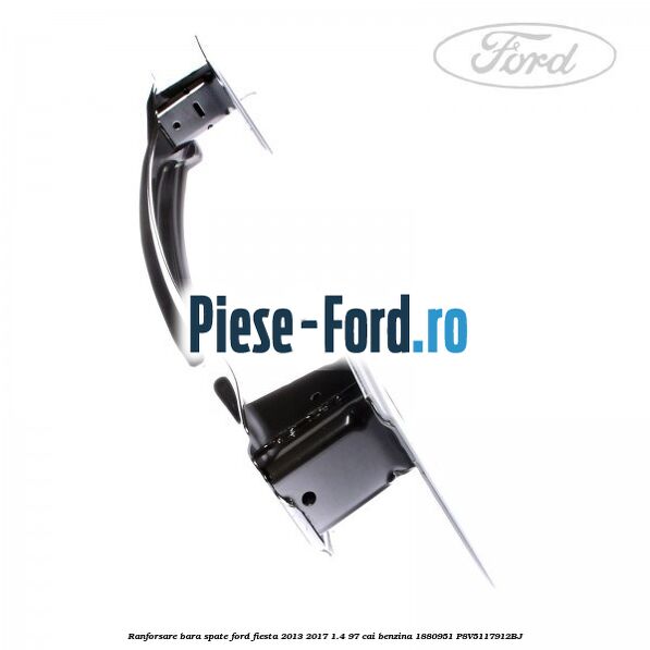 Ranforsare bara spate Ford Fiesta 2013-2017 1.4 97 cai benzina #42AFEB689A