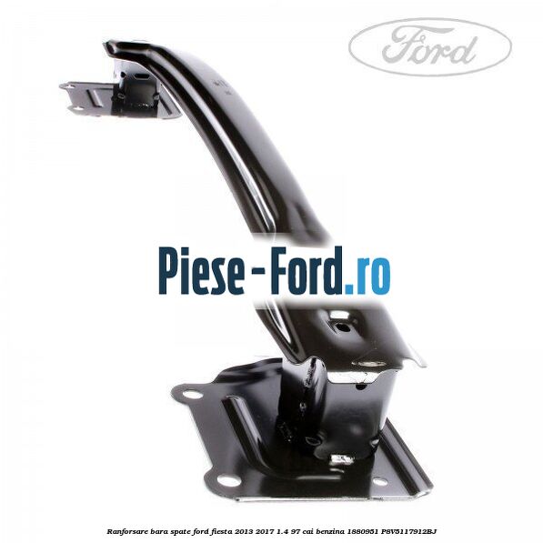 Ranforsare bara spate Ford Fiesta 2013-2017 1.4 97 cai benzina #42AFEB689A