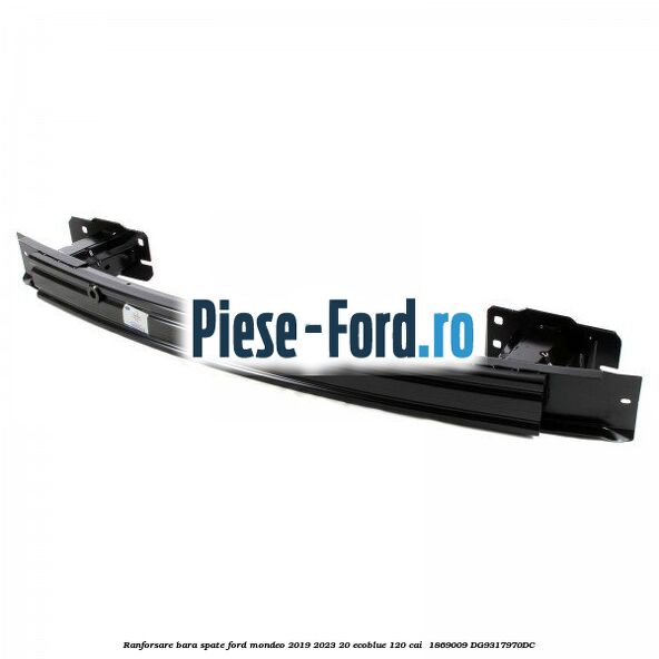 Ranforsare bara spate Ford Mondeo 2019-2023 2.0 EcoBlue 120 cai #1CF80835EF