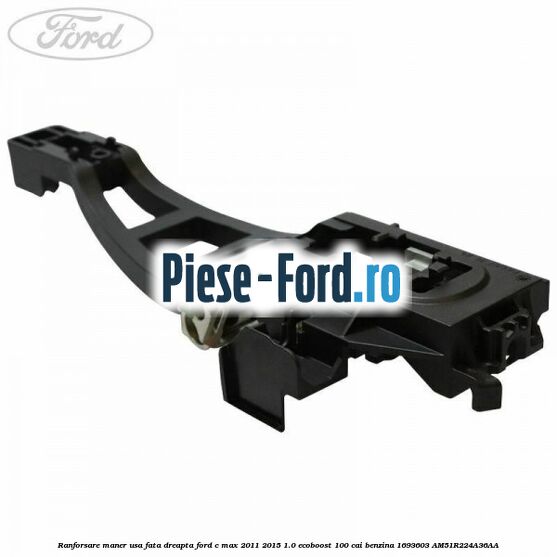 Platnic usa Ford C-Max 2011-2015 1.0 EcoBoost 100 cai benzina