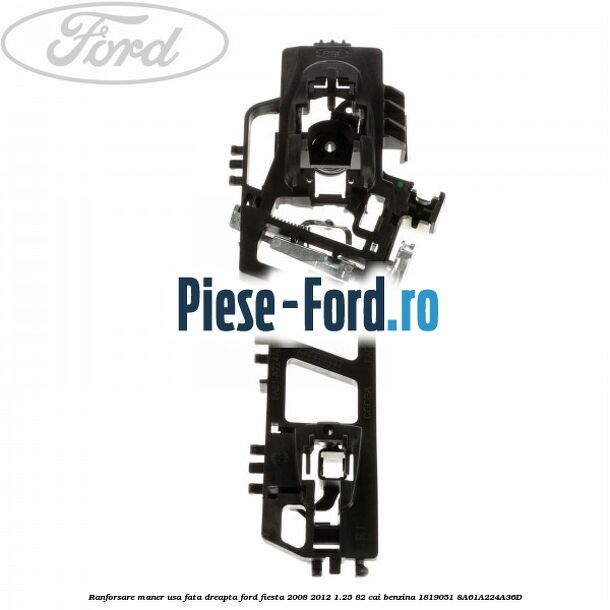 Protectie incuietoare usa fata model 5 usi stanga Ford Fiesta 2008-2012 1.25 82 cai benzina