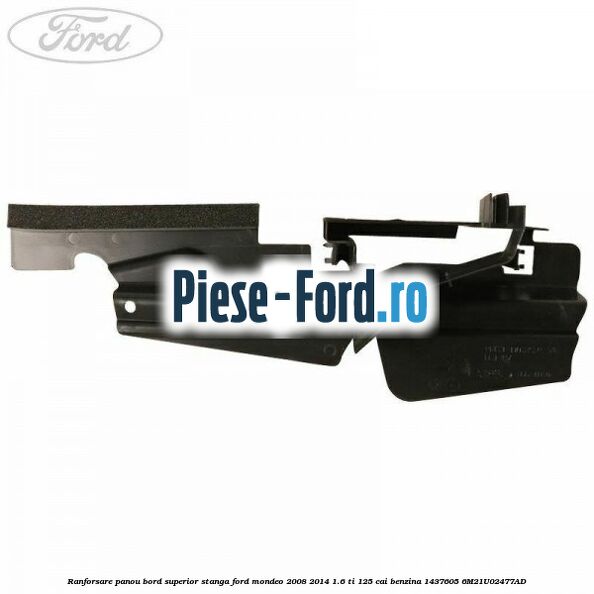 Ranforsare panou bord superior dreapta Ford Mondeo 2008-2014 1.6 Ti 125 cai benzina