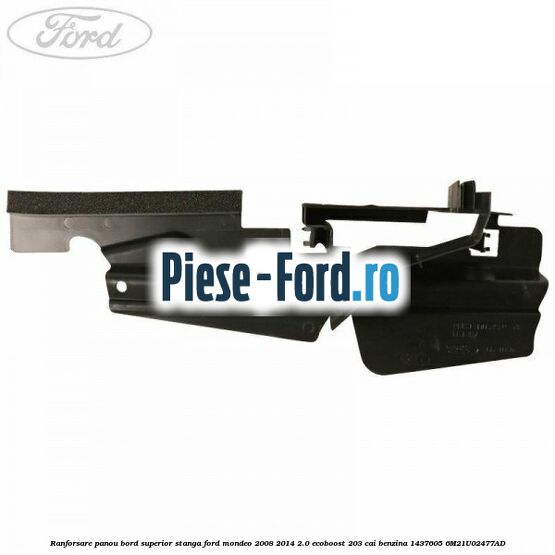 Ranforsare panou bord superior dreapta Ford Mondeo 2008-2014 2.0 EcoBoost 203 cai benzina