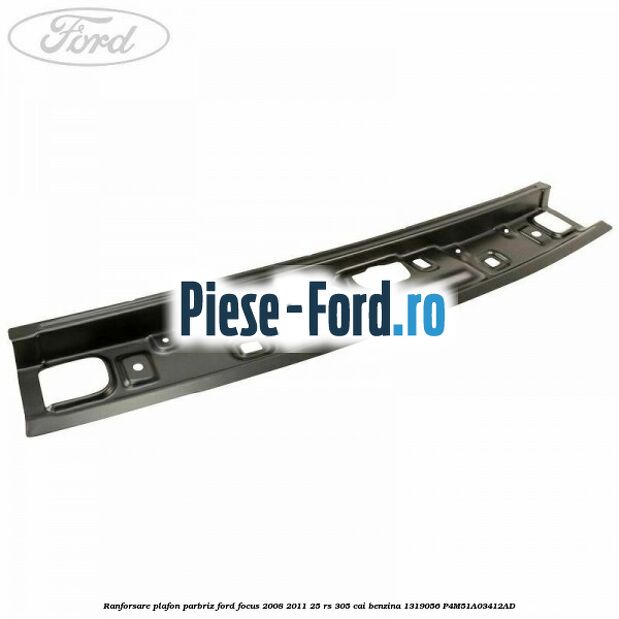 Ranforsare plafon parbriz Ford Focus 2008-2011 2.5 RS 305 cai #6D86E91856
