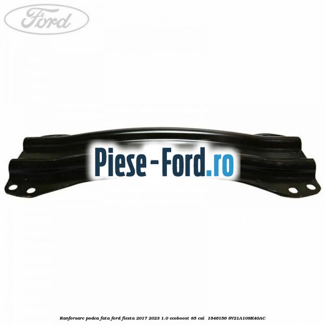 Ranforsare podea fata Ford Fiesta 2017-2023 1.0 EcoBoost 85 cai  #FA9CB870FD