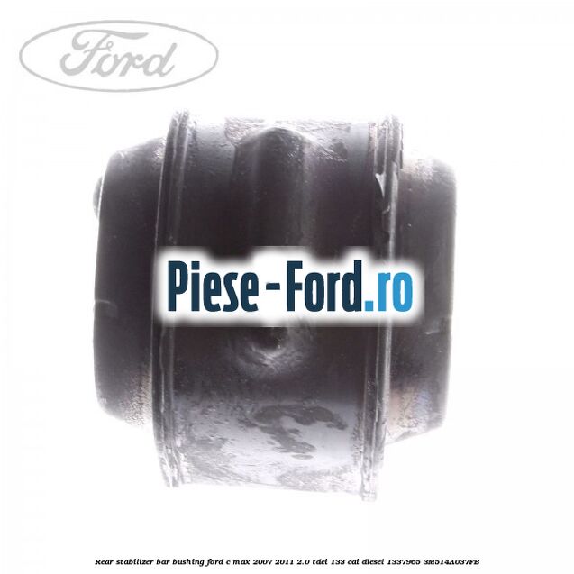 Rear stabilizer bar bushing Ford C-Max 2007-2011 2.0 TDCi 133 cai diesel #BE5FECE846